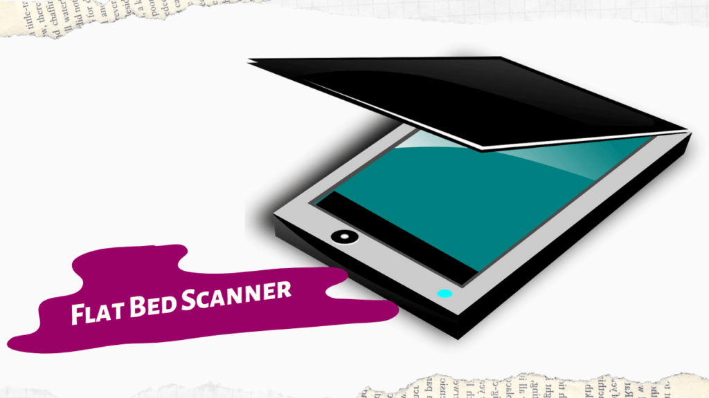 Scanner क्या है और 3 प्रकार के स्कैनर के विशेषताएं 3 Flat Bed Scanner in Hindi